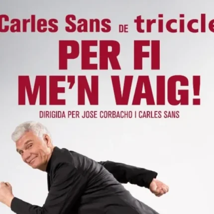 PER FI M'EN VAIG! CARLES SANS DEL TRICICLE
